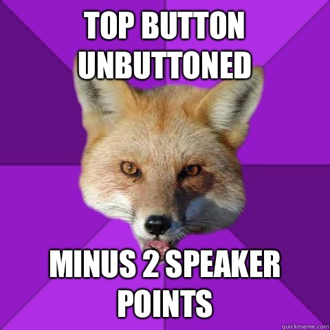 Top button unbuttoned Minus 2 speaker points  Forensics Fox