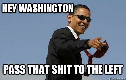 Hey Washington Pass that shit to the left  Obamas Holding