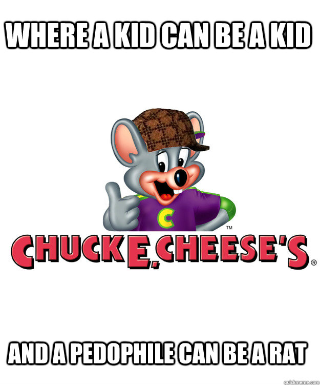 Where a kid can be a kid And a pedophile can be a rat  