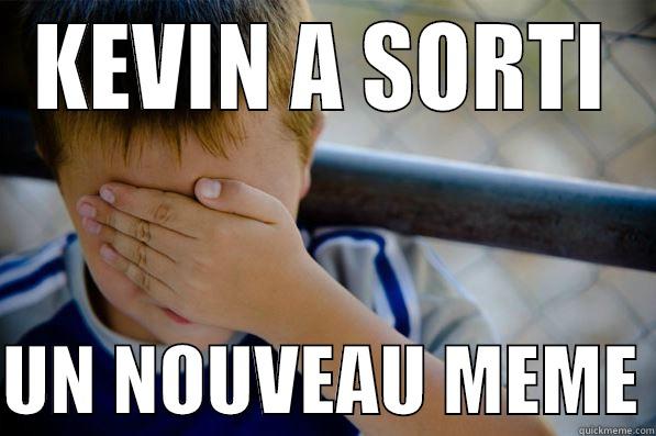 KEVIN A SORTI  UN NOUVEAU MEME Confession kid