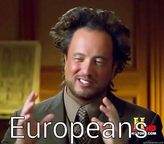 Mega Europeans-2 -  EUROPEANS Ancient Aliens