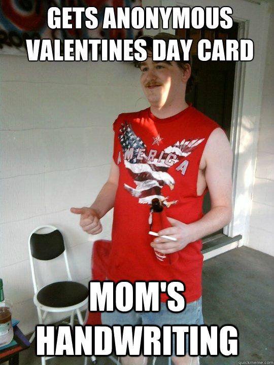 Gets anonymous Valentines day card Mom's handwriting  Redneck Randal