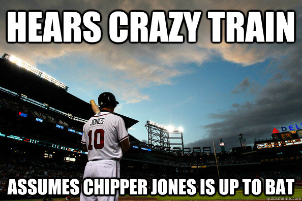 Hears Crazy Train Assumes Chipper Jones is up to bat  Braves Fan Hears Crazy Train