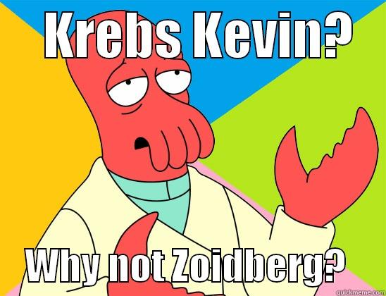 Why not cancer? -     KREBS KEVIN?        WHY NOT ZOIDBERG?     Futurama Zoidberg 