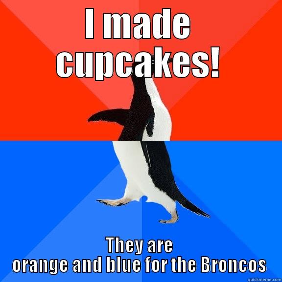 I MADE CUPCAKES! THEY ARE ORANGE AND BLUE FOR THE BRONCOS Socially Awesome Awkward Penguin