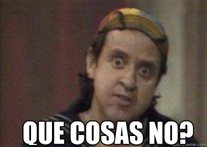 ¿QUE COSAS NO?  kiko