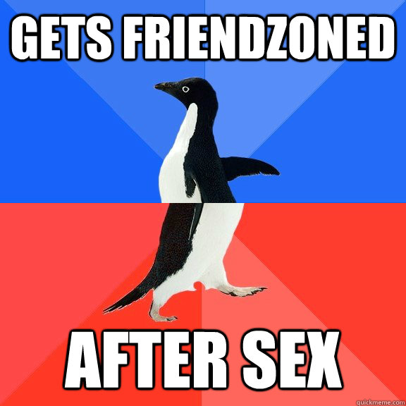 Gets friendzoned after sex - Gets friendzoned after sex  Socially Awkward Awesome Penguin