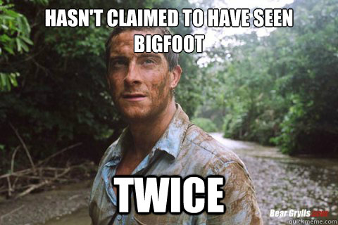 Hasn't claimed to have seen bigfoot twice - Hasn't claimed to have seen bigfoot twice  Better Bear
