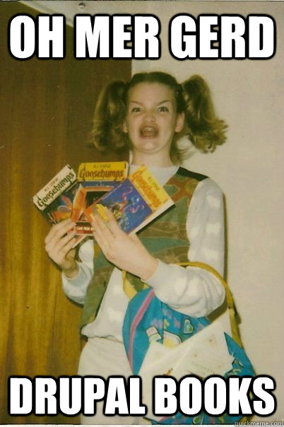 OH MER GERD Drupal Books - OH MER GERD Drupal Books  BERKS