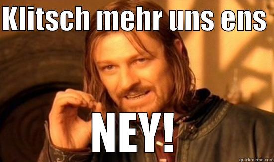 KLITSCH MEHR UNS ENS  NEY! Boromir