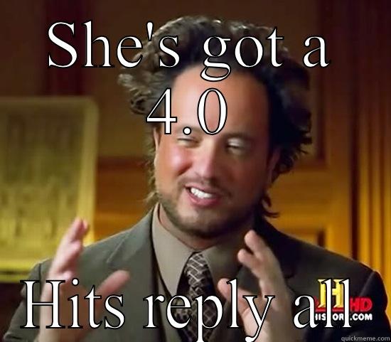 SHE'S GOT A 4.0 HITS REPLY ALL Ancient Aliens