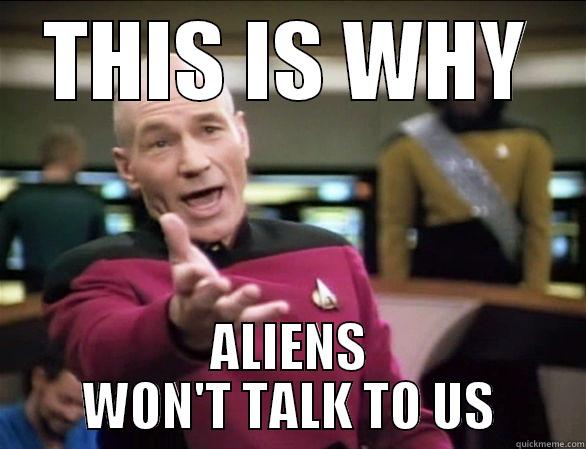 THIS IS WHY ALIENS WON'T TALK TO US Misc