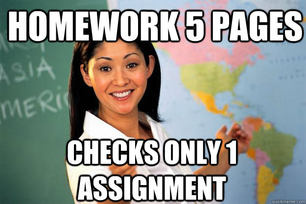 HOMEWORK 5 pages checks only 1 assignment  Unhelpful High School Teacher