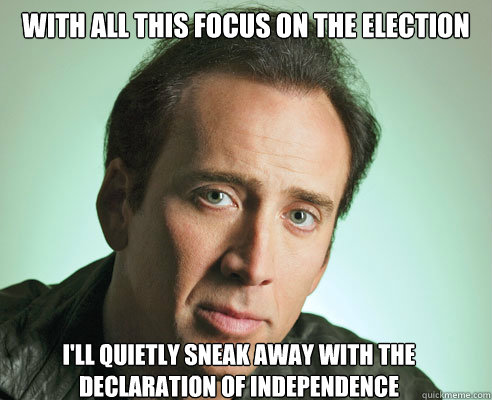 With all this focus on the election I'll quietly sneak away with the declaration of independence  