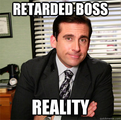 Retarded Boss Reality - Retarded Boss Reality  Clever Michael Scott