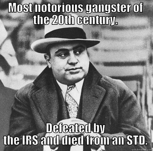 Dead al capone - MOST NOTORIOUS GANGSTER OF THE 20TH CENTURY. DEFEATED BY THE IRS AND DIED FROM AN STD. Misc