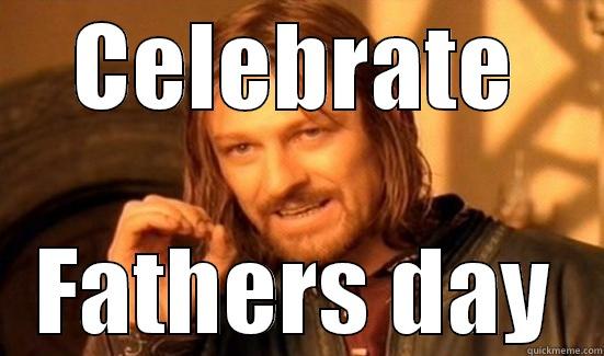 CELEBRATE FATHERS DAY Boromir