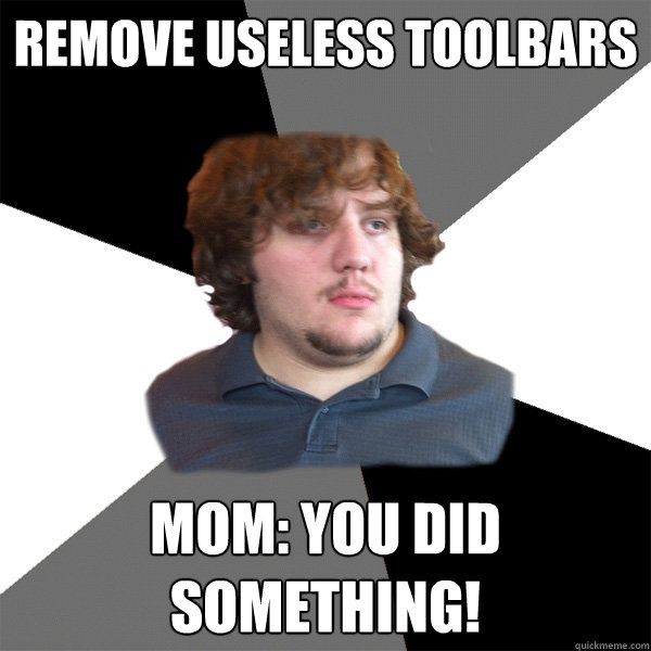 Remove useless toolbars mom: you did something! - Remove useless toolbars mom: you did something!  Family Tech Support Guy