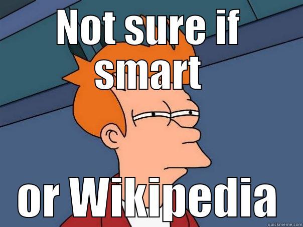 NOT SURE IF SMART OR WIKIPEDIA Futurama Fry