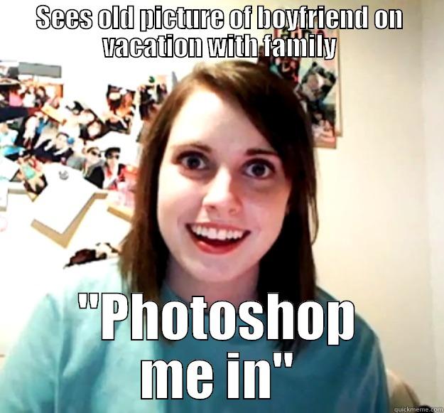 SEES OLD PICTURE OF BOYFRIEND ON VACATION WITH FAMILY 
