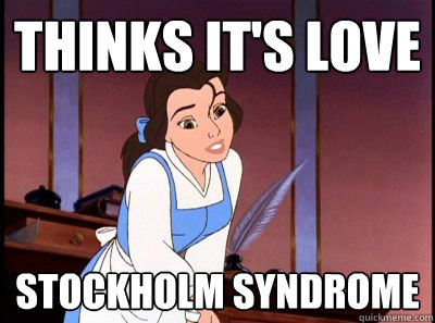 thinks it's love Stockholm syndrome - thinks it's love Stockholm syndrome  Disney Logic