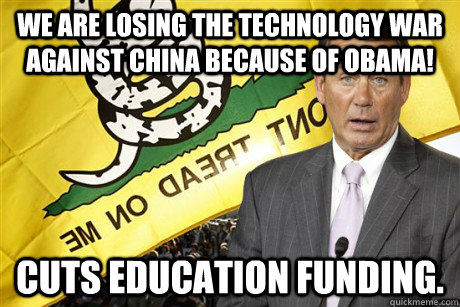 We are losing the technology war against china because of Obama!  Cuts education funding.  Typical Conservative