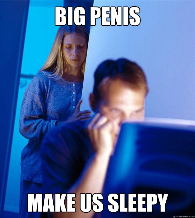 BIG PENIS MAKE US SLEEPY  Redditors Wife