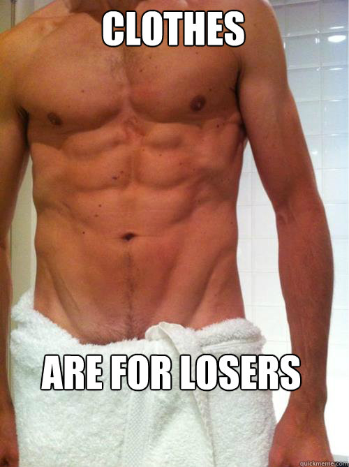 clothes are for losers  