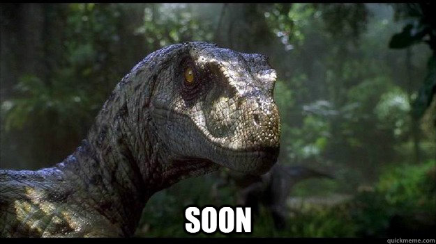 Soon - Soon  Soon velociraptor