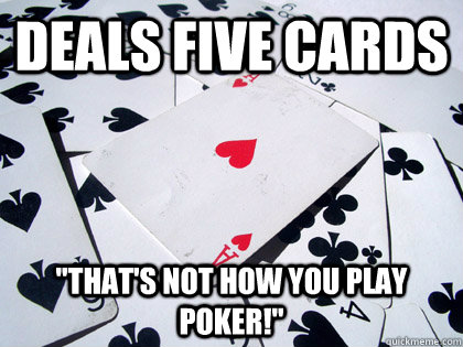 Deals five cards 