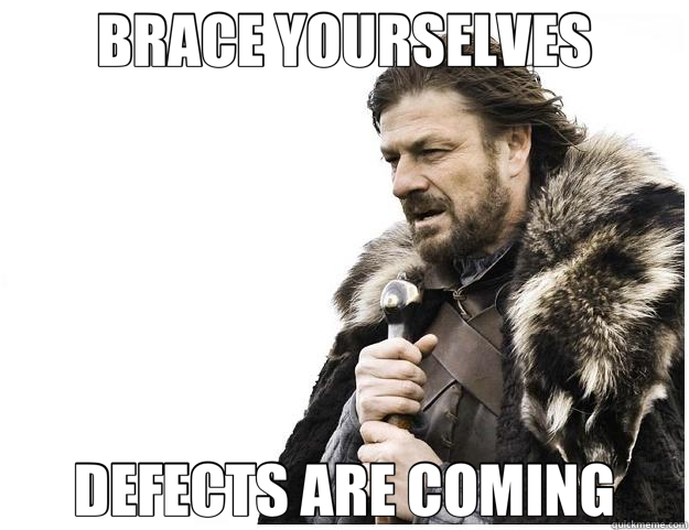 BRACE YOURSELVES DEFECTS ARE COMING  Imminent Ned