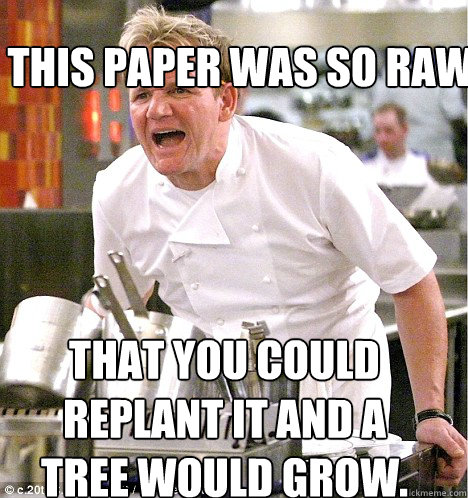 THAT YOU COULD REPLANT IT AND A TREE WOULD GROW. THIS PAPER WAS SO RAW  - THAT YOU COULD REPLANT IT AND A TREE WOULD GROW. THIS PAPER WAS SO RAW   Ramsey