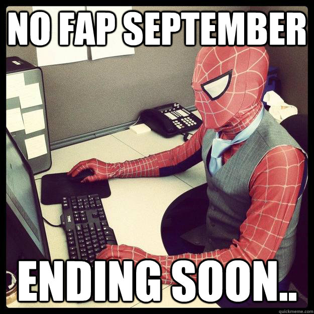 No Fap september ending soon..  