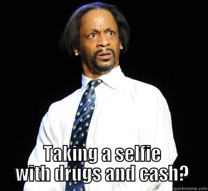  TAKING A SELFIE WITH DRUGS AND CASH? Success Kid