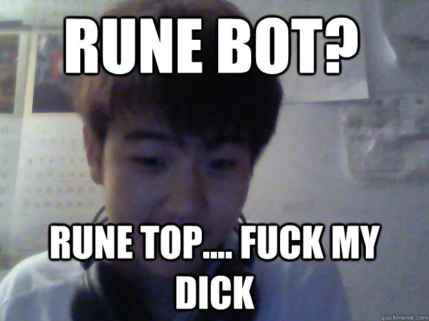 rune bot? rune top.... fuck my dick - rune bot? rune top.... fuck my dick  David Kim