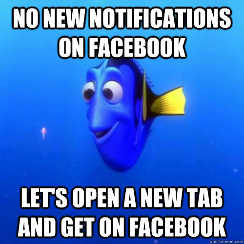 No new notifications on facebook let's open a new tab and get on facebook  dory