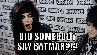 I see you batman -  DID SOMEBODY SAY BATMAN?!? Misc