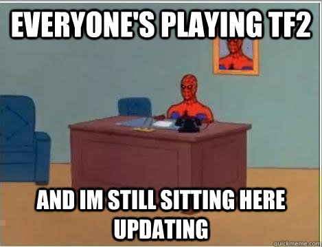 everyone's Playing tf2 and im still sitting here updating  Spiderman Desk