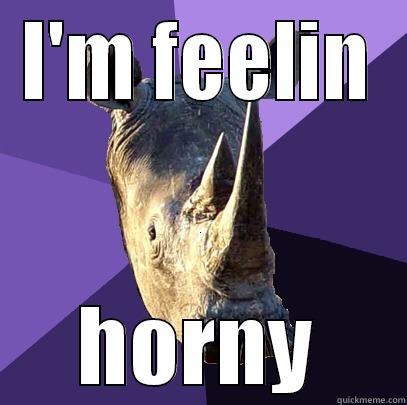 I'M FEELIN HORNY Sexually Oblivious Rhino