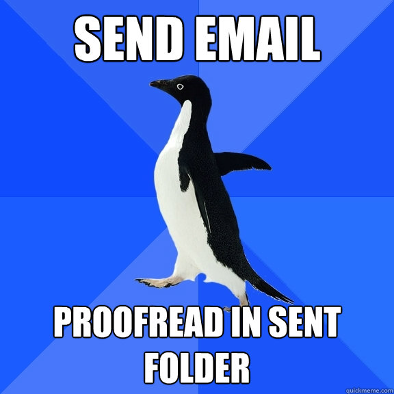 send email proofread in sent folder  Socially Awkward Penguin
