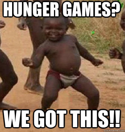 Hunger games? we got this!! - Hunger games? we got this!!  dancing african baby