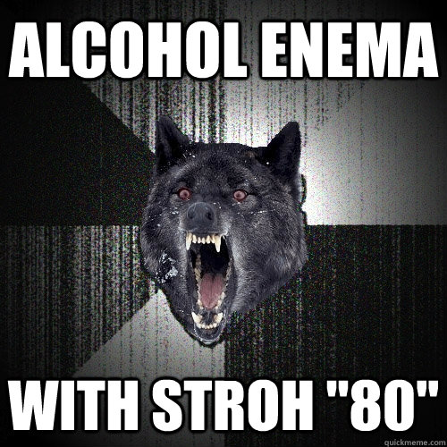 Alcohol enema with stroh 