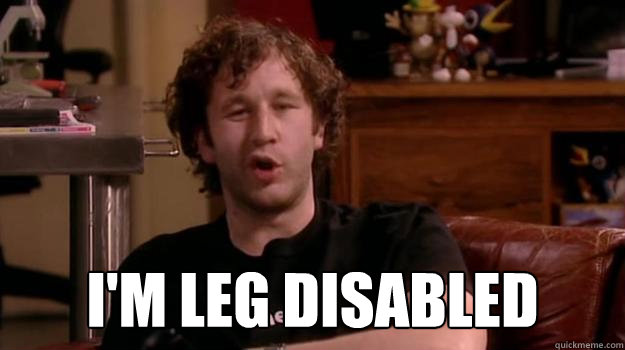 I'm leg disabled  - I'm leg disabled   IT Crowd