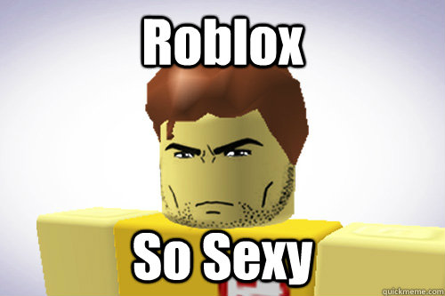 Roblox So Sexy - Roblox So Sexy  WTF ROBLOX