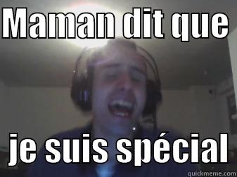 MAMAN DIT QUE    JE SUIS SPÉCIAL Misc