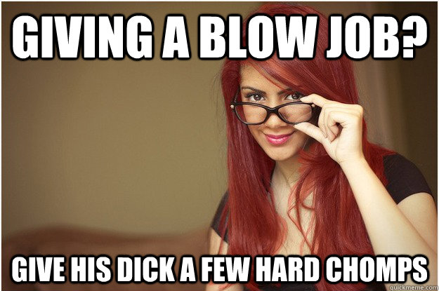 Giving a blow job? give his dick a few hard chomps  