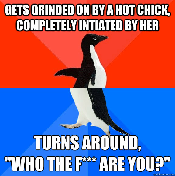 Gets grinded on by a hot chick, completely intiated by her Turns around,
