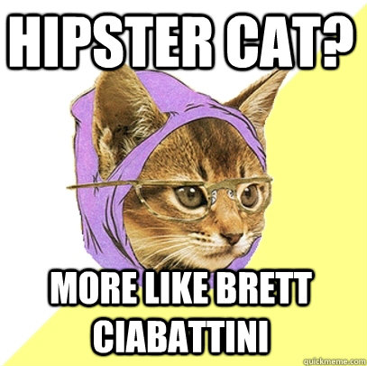 hipster cat? more like Brett Ciabattini  Hipster Kitty