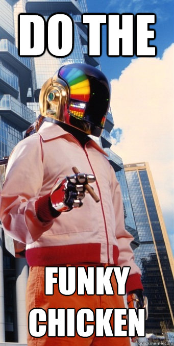 do the funky chicken - do the funky chicken  Advice Robot