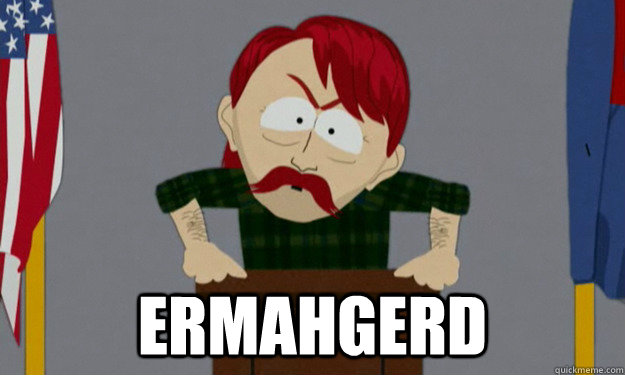  ERMAHGERD -  ERMAHGERD  they took our jobs